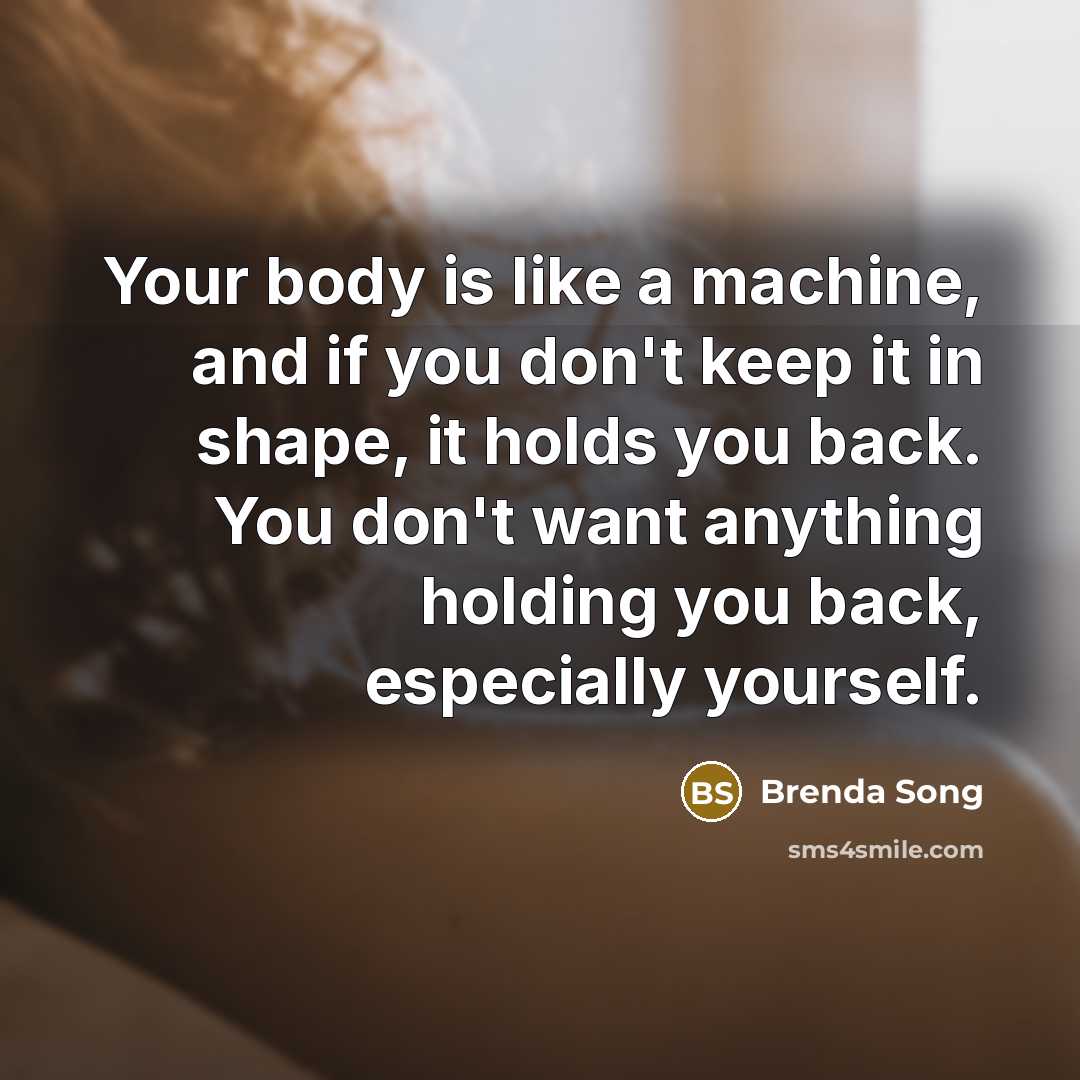 “Your body is like a machine, and if you don't…” quote by Brenda Song