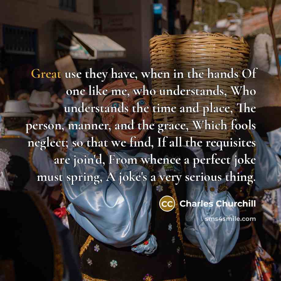 “Great use they have, when in the hands Of one…” quote by Charles Churchill