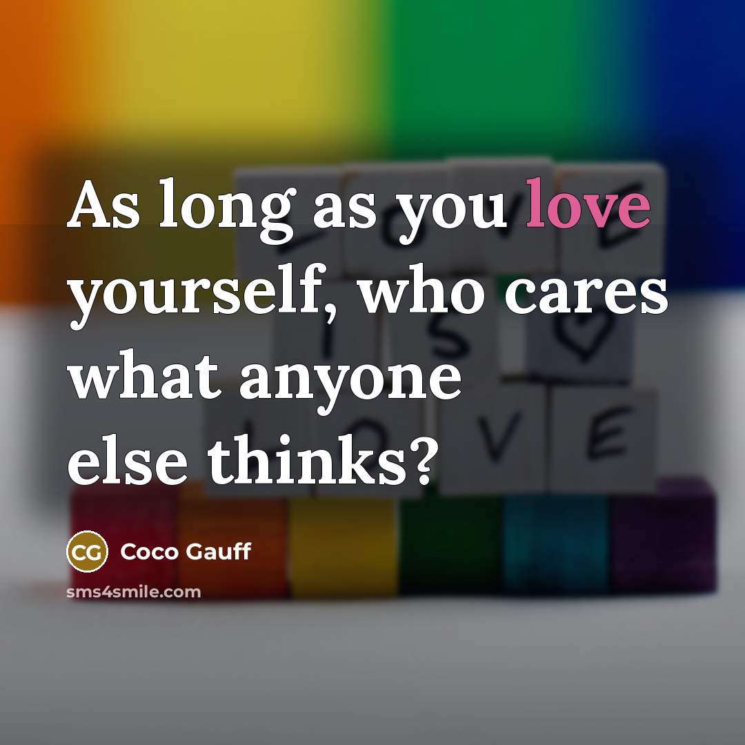 “As long as you love yourself, who cares what anyone…” quote by Coco Gauff