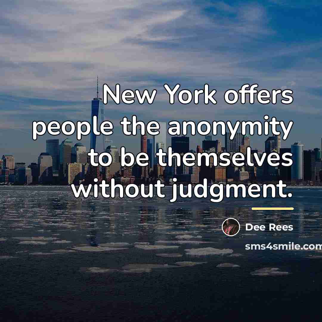“New York offers people the anonymity to be themselves without…” quote by Dee Rees