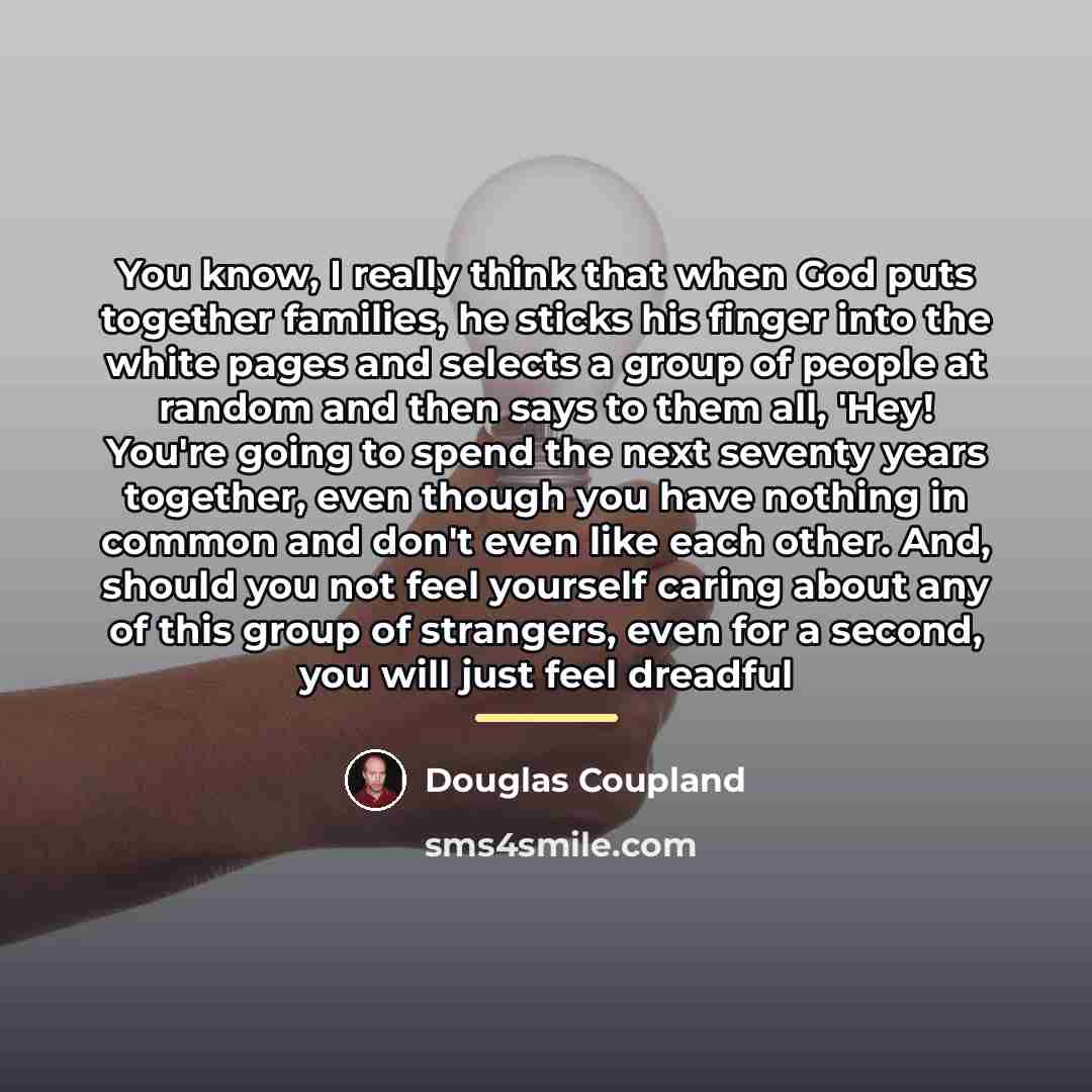 “You know, I really think that when God puts together…” quote by Douglas Coupland