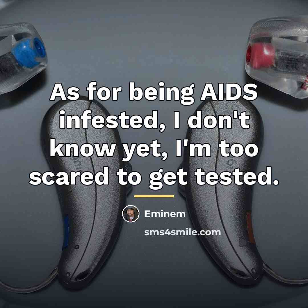 “As for being AIDS infested, I don't know yet, I'm…” quote by Eminem