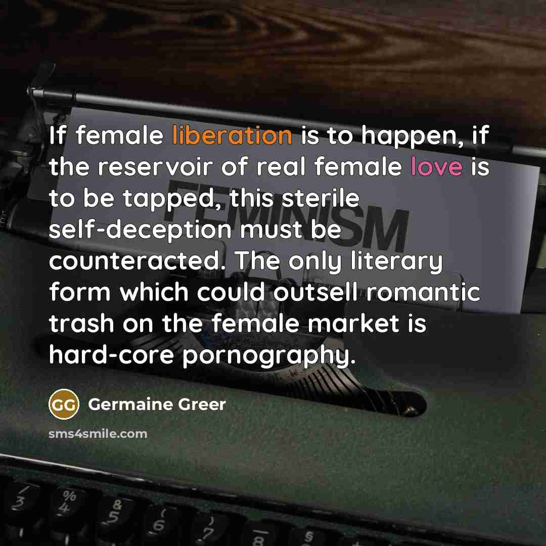 “If female liberation is to happen, if the reservoir of…” quote by Germaine Greer