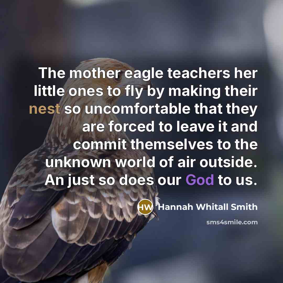 “The mother eagle teachers her little ones to fly by…” quote by Hannah Whitall Smith