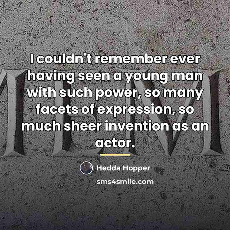 “I couldn't remember ever having seen a young man with…” quote by Hedda Hopper