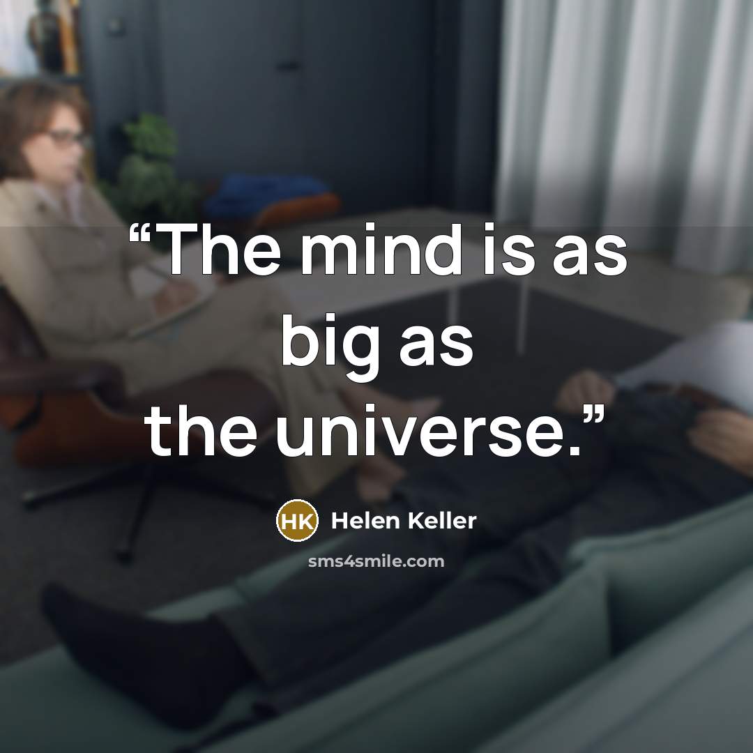“The mind is as big as the universe.” quote by Helen Keller