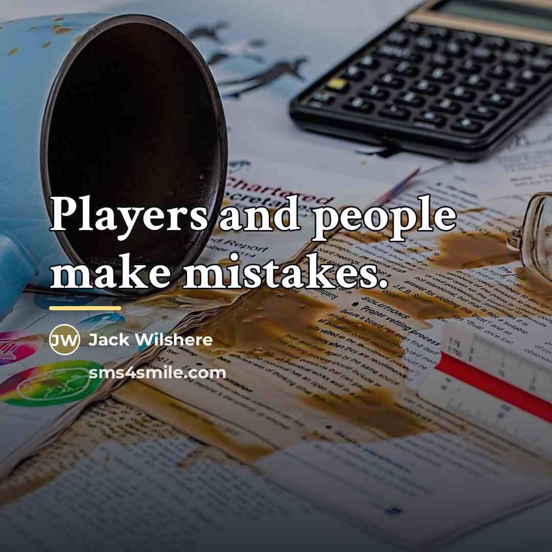 “Players and people make mistakes.…” quote by Jack Wilshere