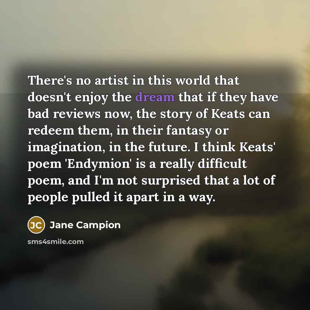 “There's no artist in this world that doesn't enjoy the…” quote by Jane Campion