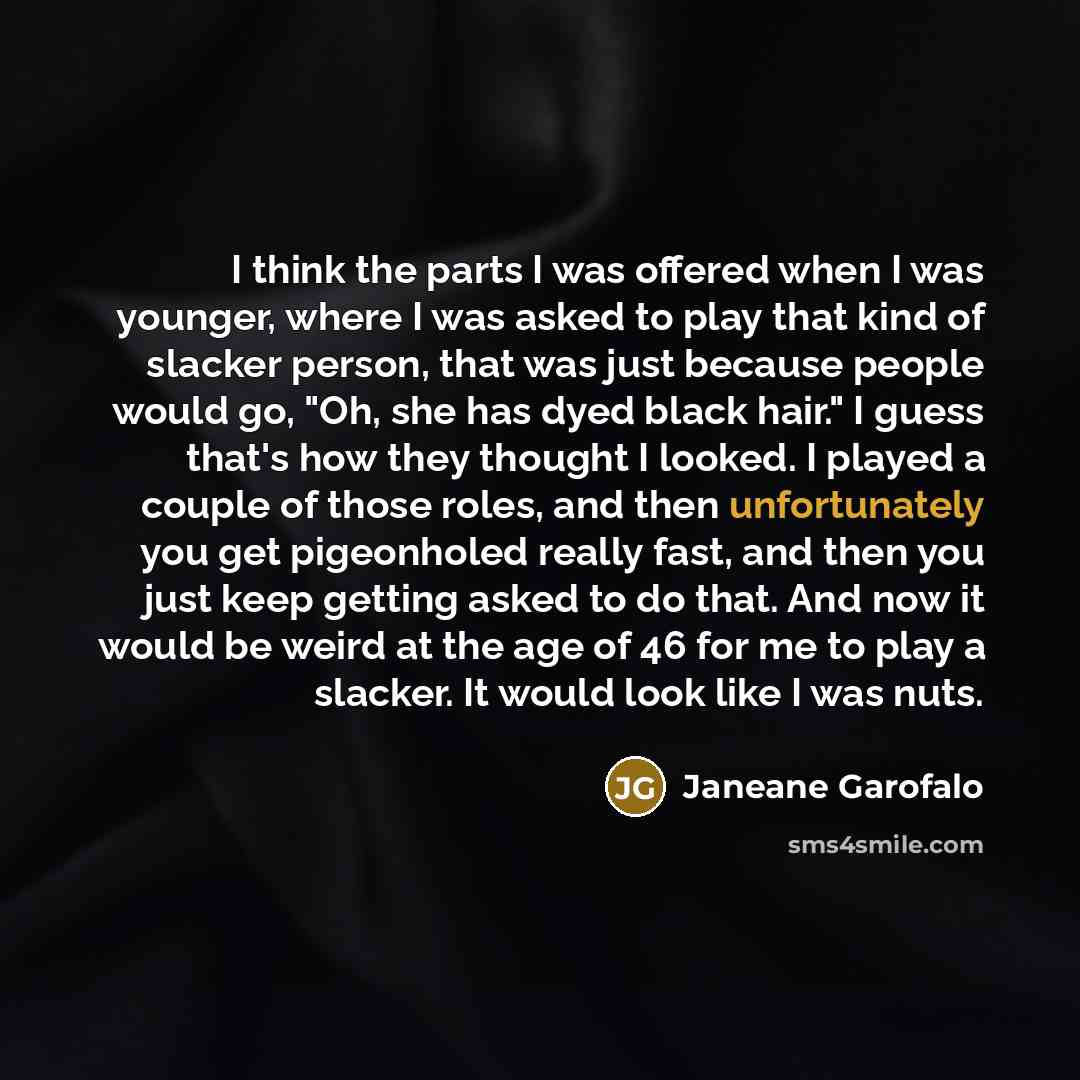 “I think the parts I was offered when I was…” quote by Janeane Garofalo