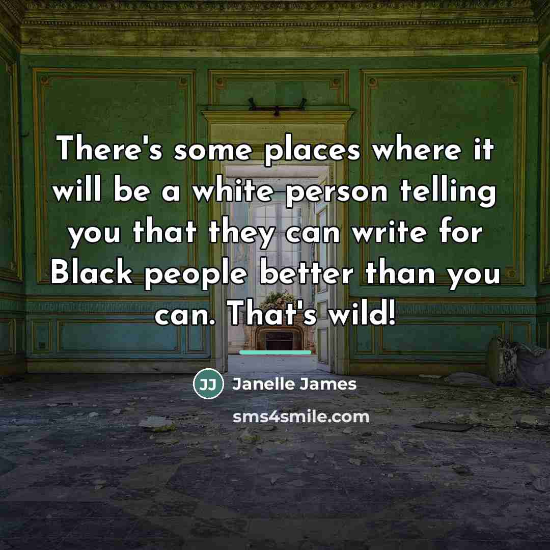 “There's some places where it will be a white person…” quote by Janelle James