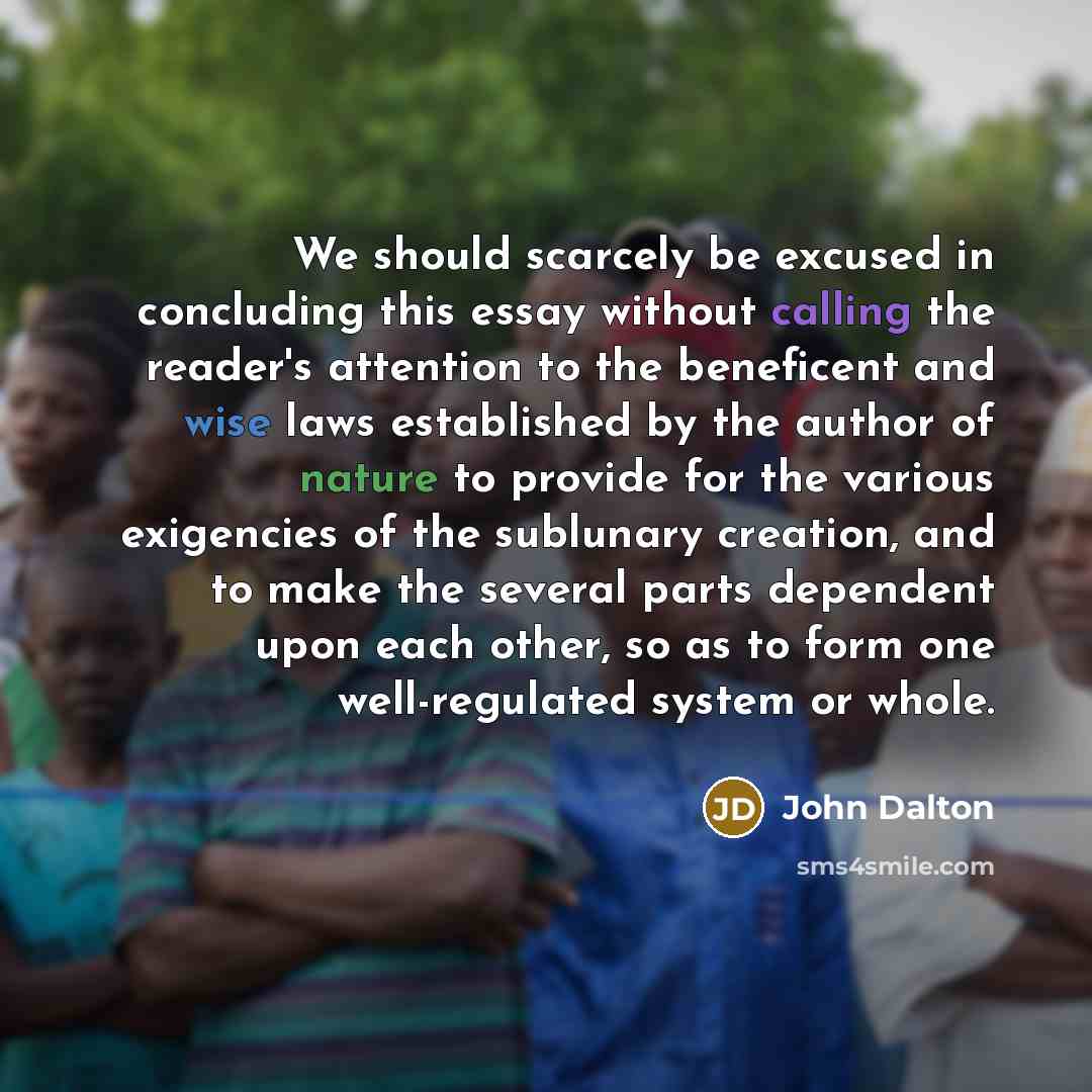 “We should scarcely be excused in concluding this essay without…” quote by John Dalton