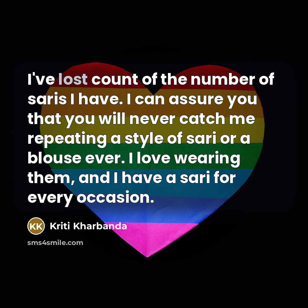 “I've lost count of the number of saris I have.…” quote by Kriti Kharbanda