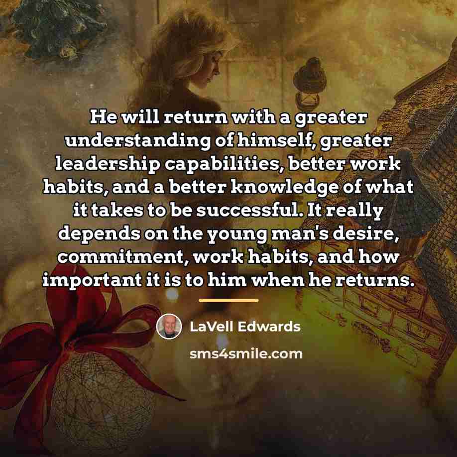 “He will return with a greater understanding of himself, greater…” quote by LaVell Edwards