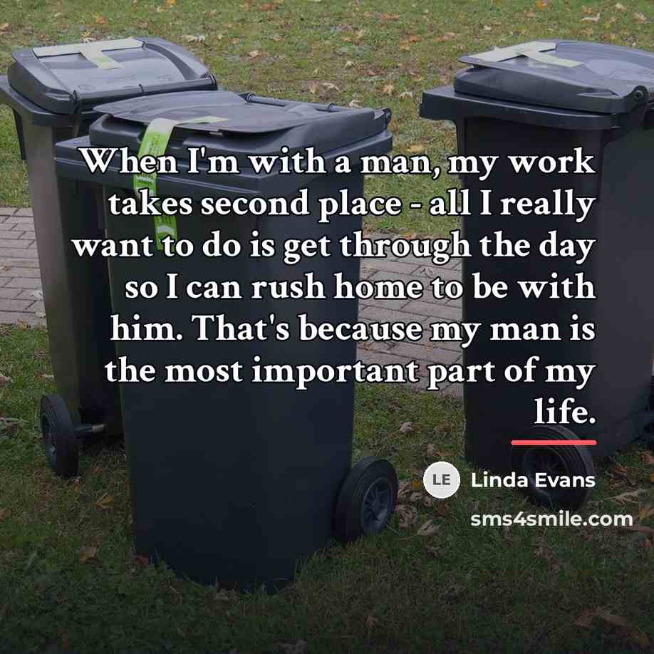 “When I'm with a man, my work takes second place…” quote by Linda Evans
