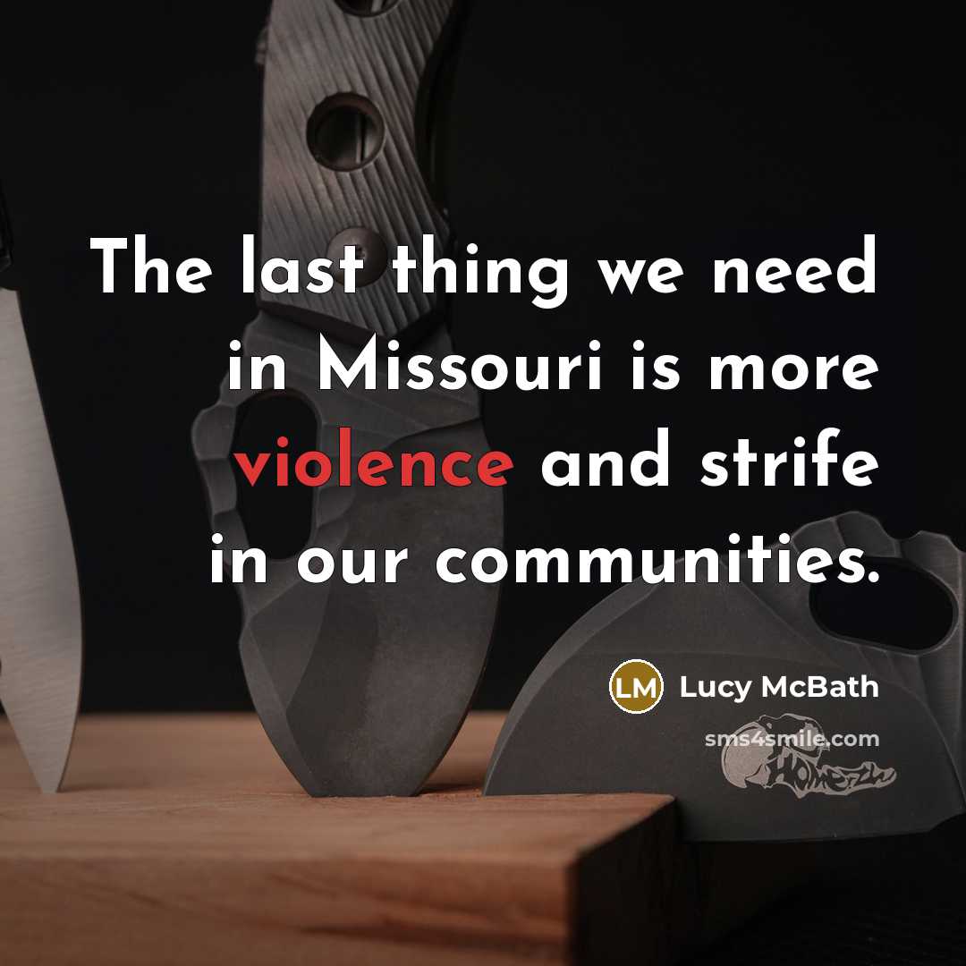 “The last thing we need in Missouri is more violence…” quote by Lucy McBath