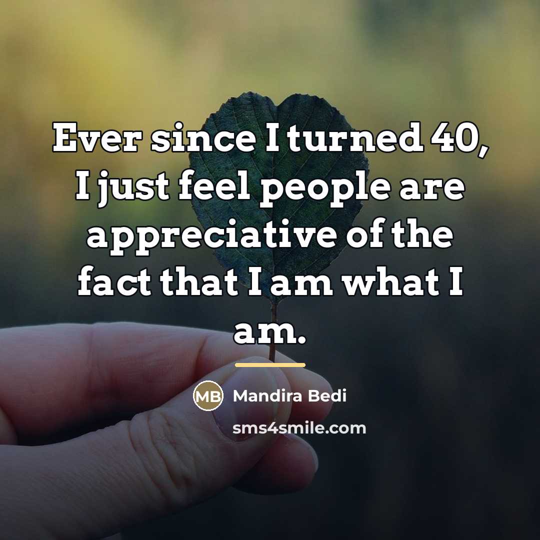 “Ever since I turned 40, I just feel people are…” quote by Mandira Bedi