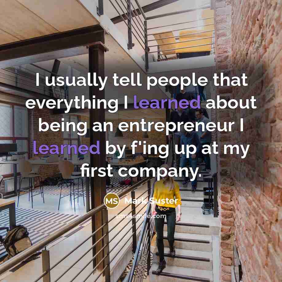 “I usually tell people that everything I learned about being…” quote by Mark Suster