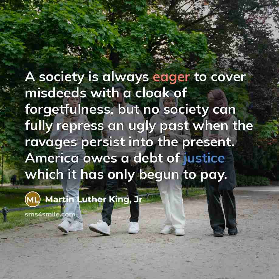 “A society is always eager to cover misdeeds with a…” quote by Martin Luther King, Jr
