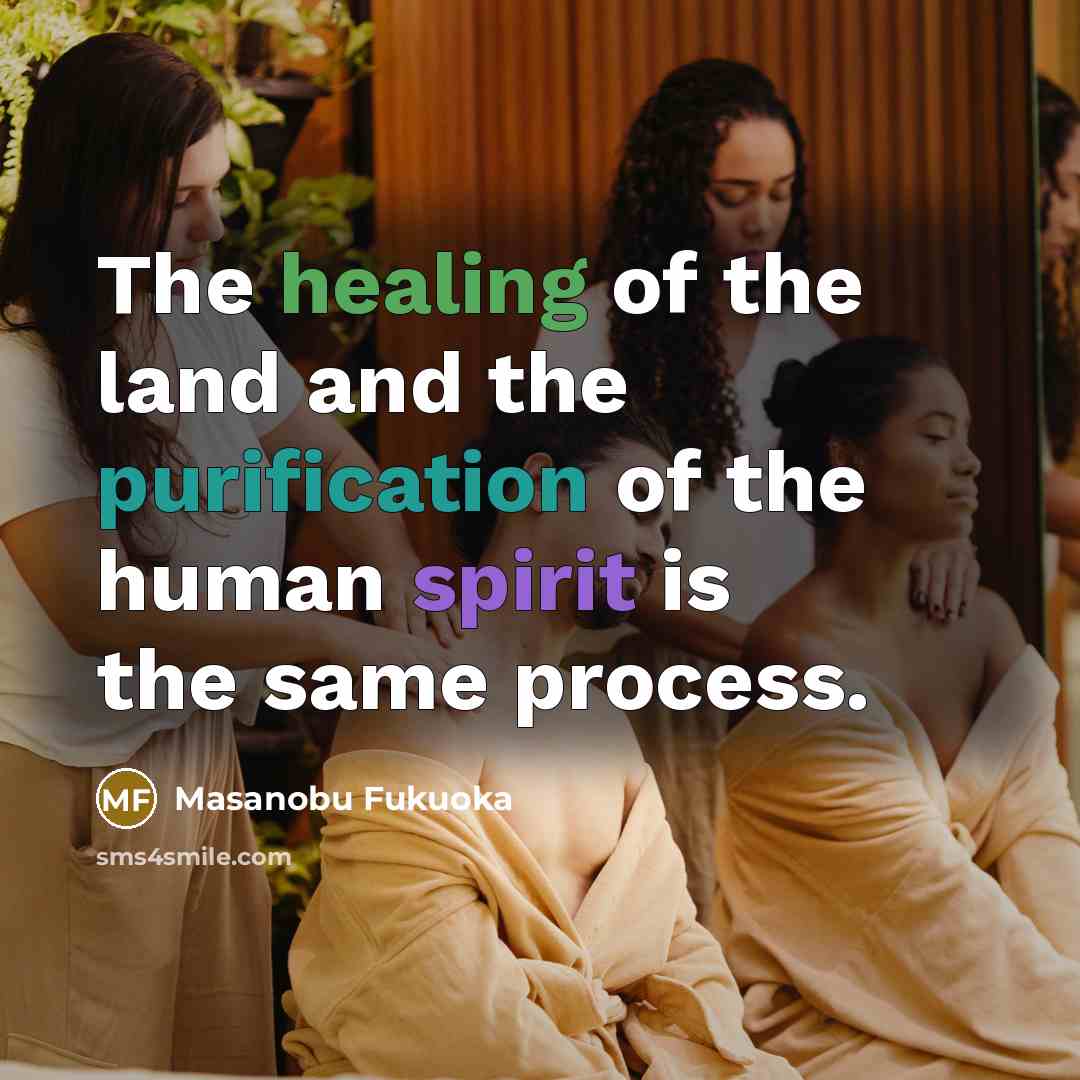 “The healing of the land and the purification of the…” quote by Masanobu Fukuoka