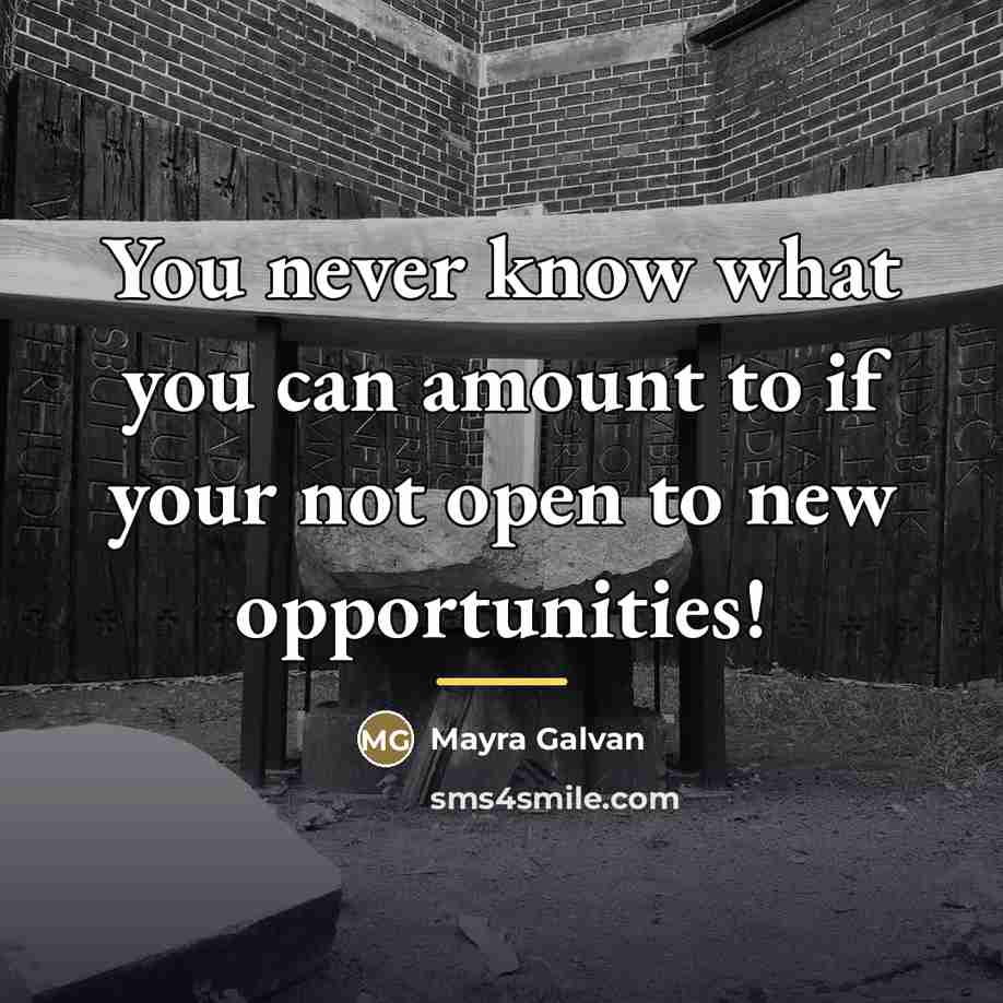 “You never know what you can amount to if your…” quote by Mayra Galvan