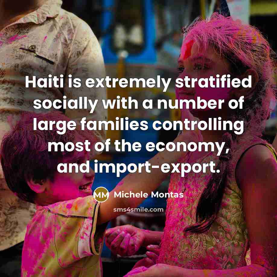 “Haiti is extremely stratified socially with a number of large…” quote by Michele Montas