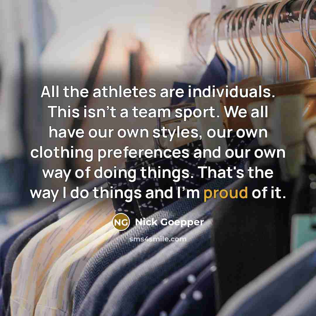 “All the athletes are individuals. This isn't a team sport.…” quote by Nick Goepper