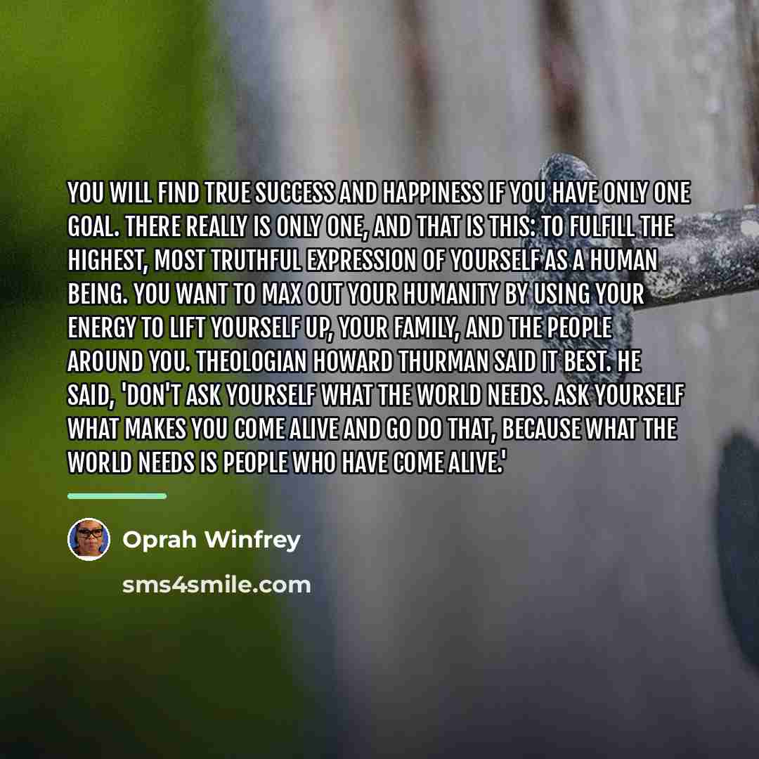 “You will find true success and happiness if you have…” quote by Oprah Winfrey