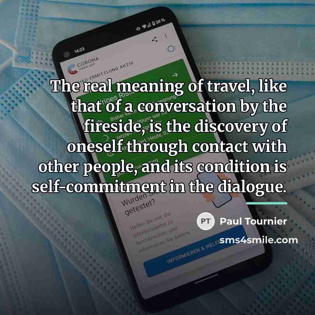“The real meaning of travel, like that of a conversation…” quote by Paul Tournier