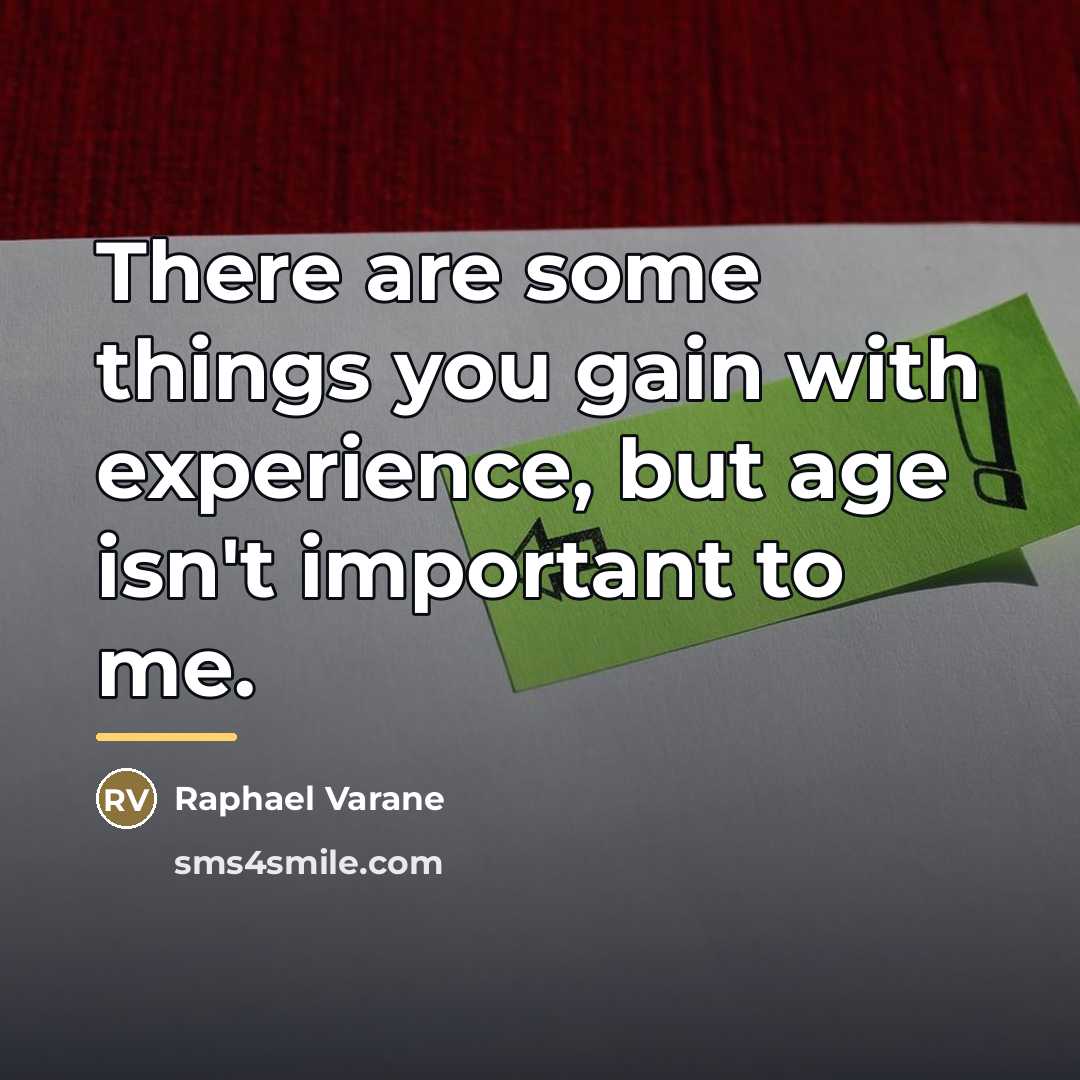 “There are some things you gain with experience, but age…” quote by Raphael Varane