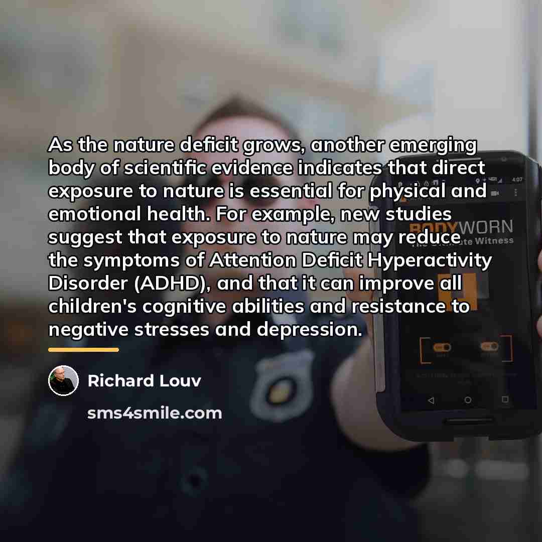 “As the nature deficit grows, another emerging body of scientific…” quote by Richard Louv