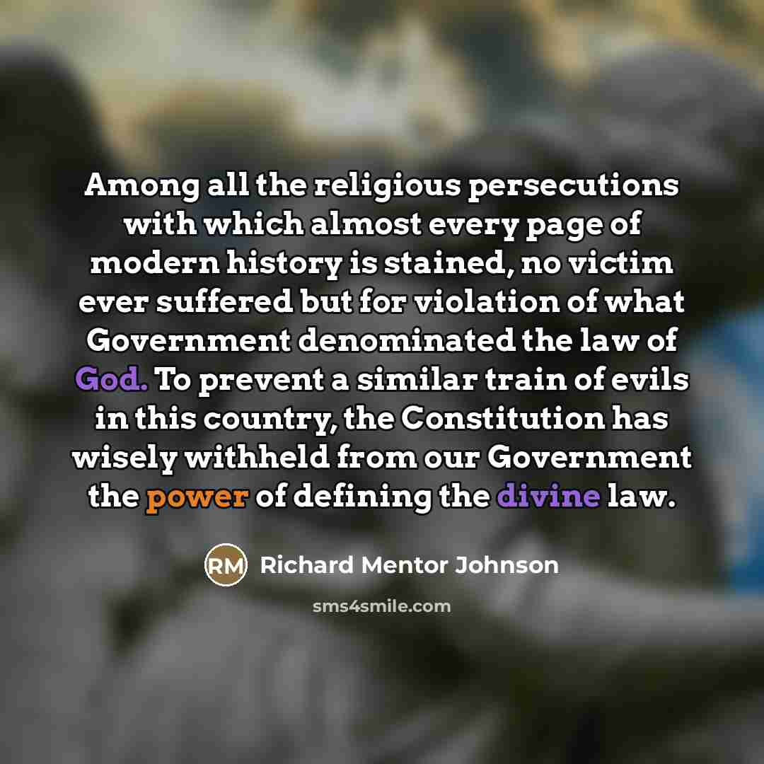 “Among all the religious persecutions with which almost every page…” quote by Richard Mentor Johnson