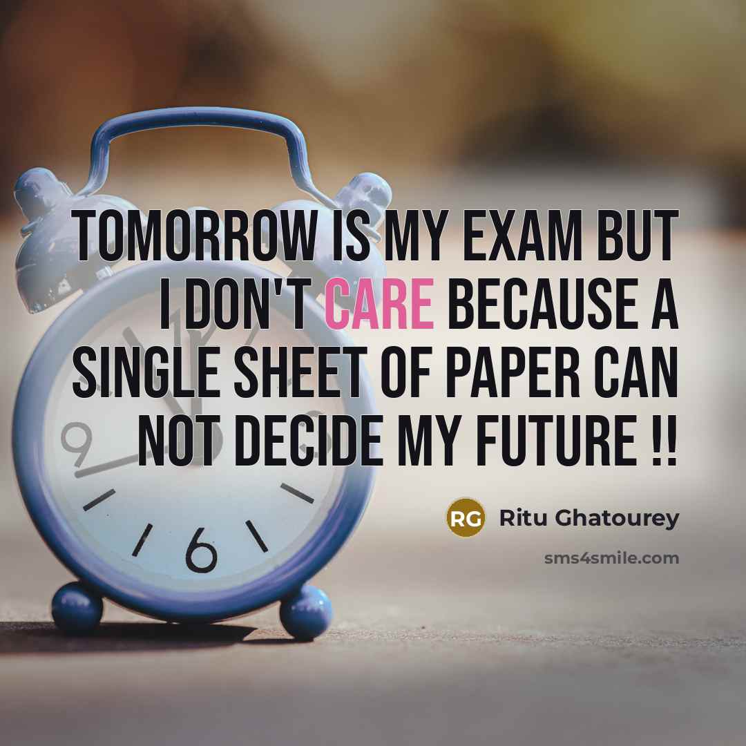 “Tomorrow Is My Exam But I Don't Care Because A…” quote by Ritu Ghatourey