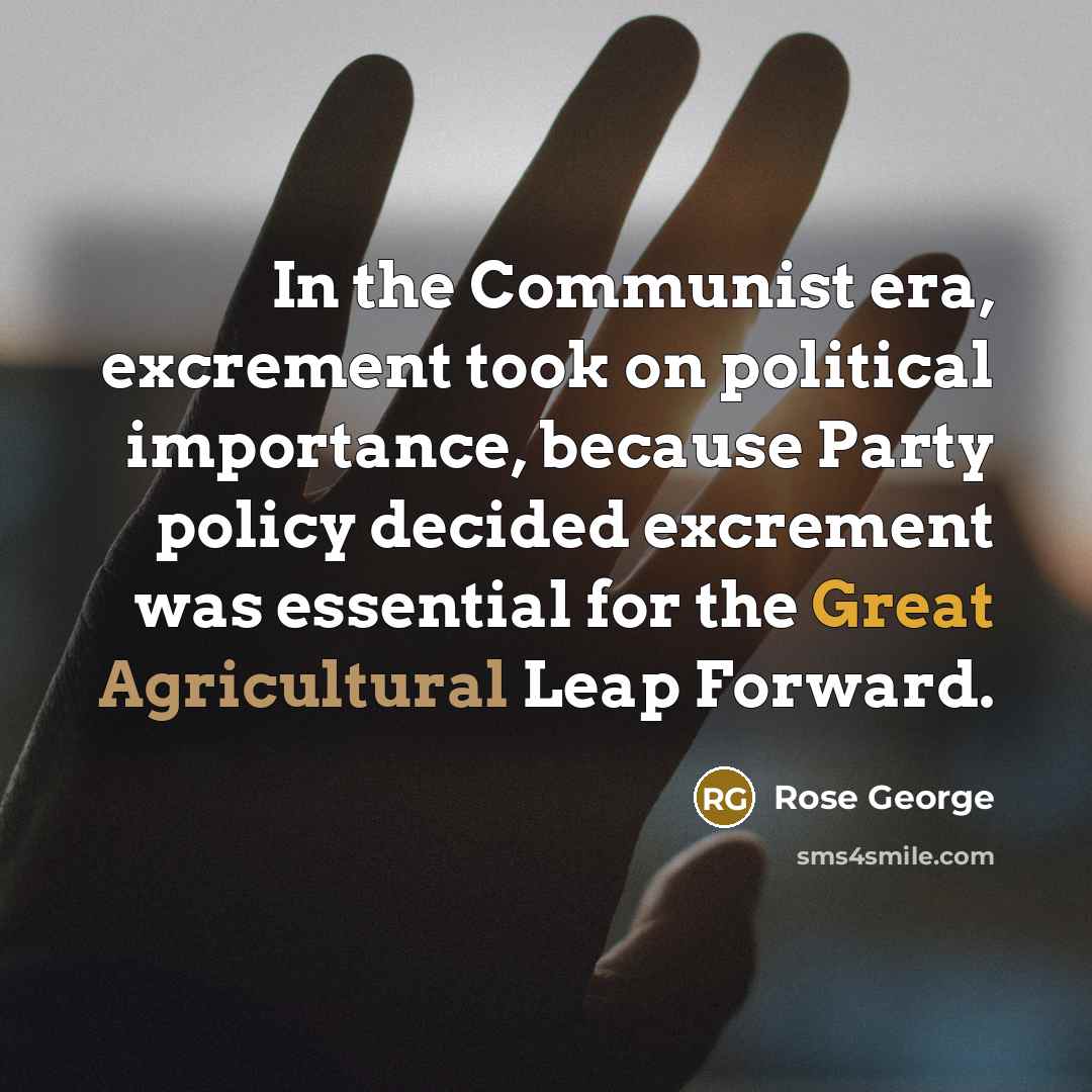 “In the Communist era, excrement took on political importance, because…” quote by Rose George