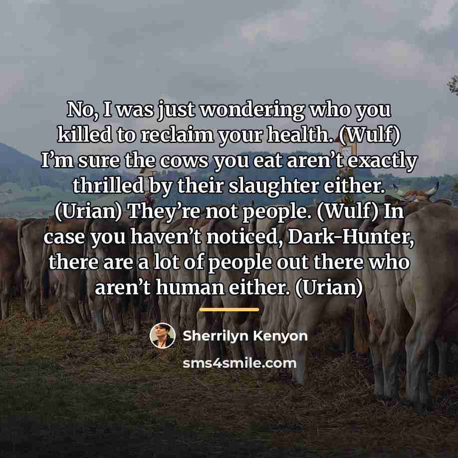 “No, I was just wondering who you killed to reclaim…” quote by Sherrilyn Kenyon