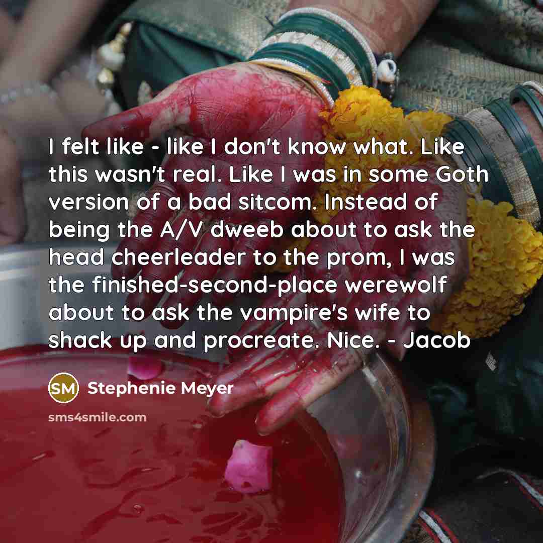 “I felt like - like I don't know what. Like…” quote by Stephenie Meyer