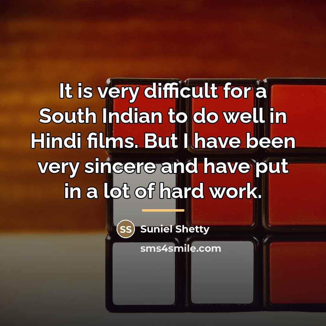 “It is very difficult for a South Indian to do…” quote by Suniel Shetty