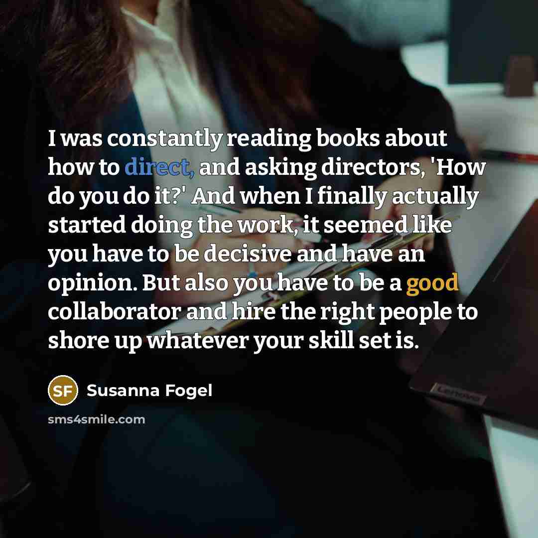 “I was constantly reading books about how to direct, and…” quote by Susanna Fogel