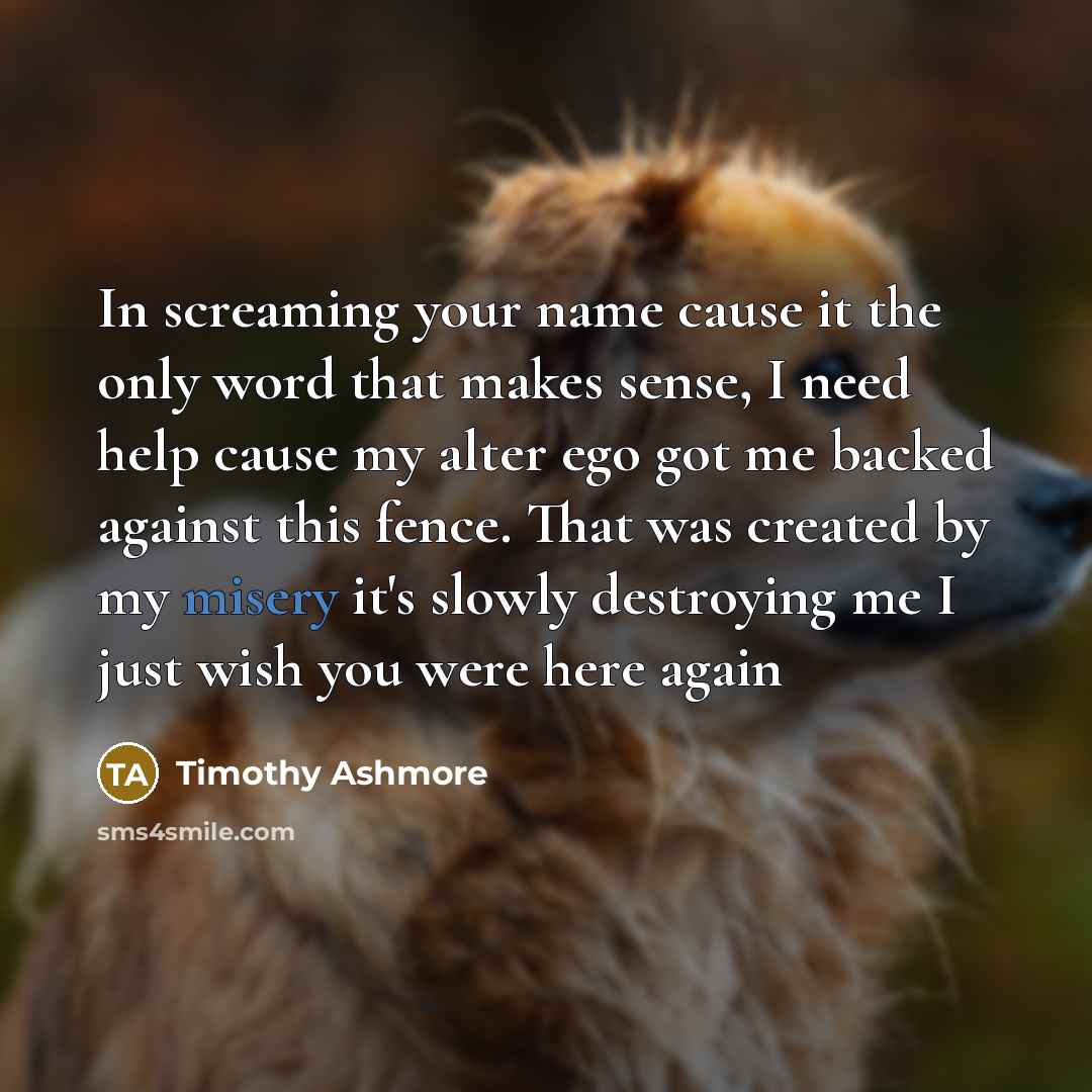 “In screaming your name cause it the only word that…” quote by Timothy Ashmore