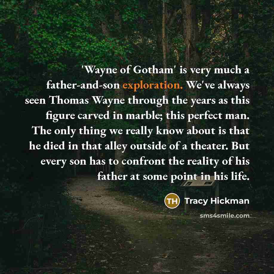 “'Wayne of Gotham' is very much a father-and-son exploration. We've…” quote by Tracy Hickman