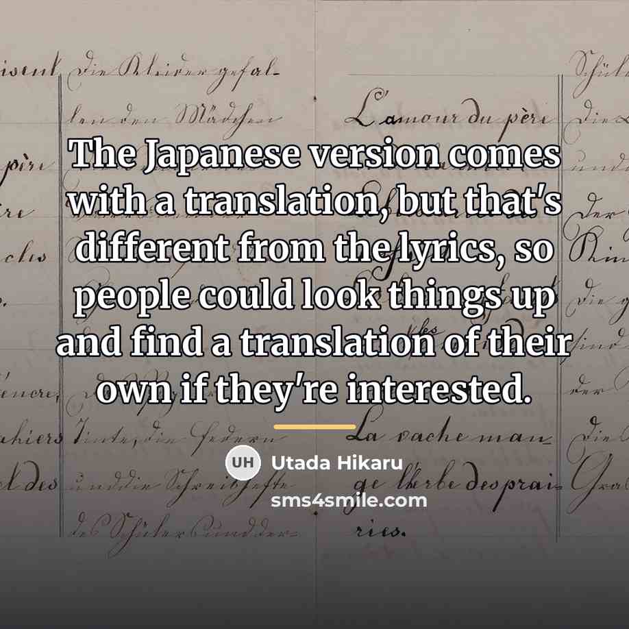 “The Japanese version comes with a translation, but that's different…” quote by Utada Hikaru