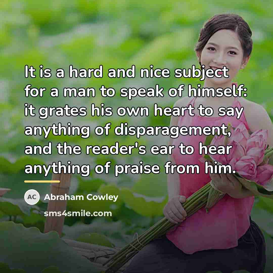 “It is a hard and nice subject for a man…” quote by Abraham Cowley