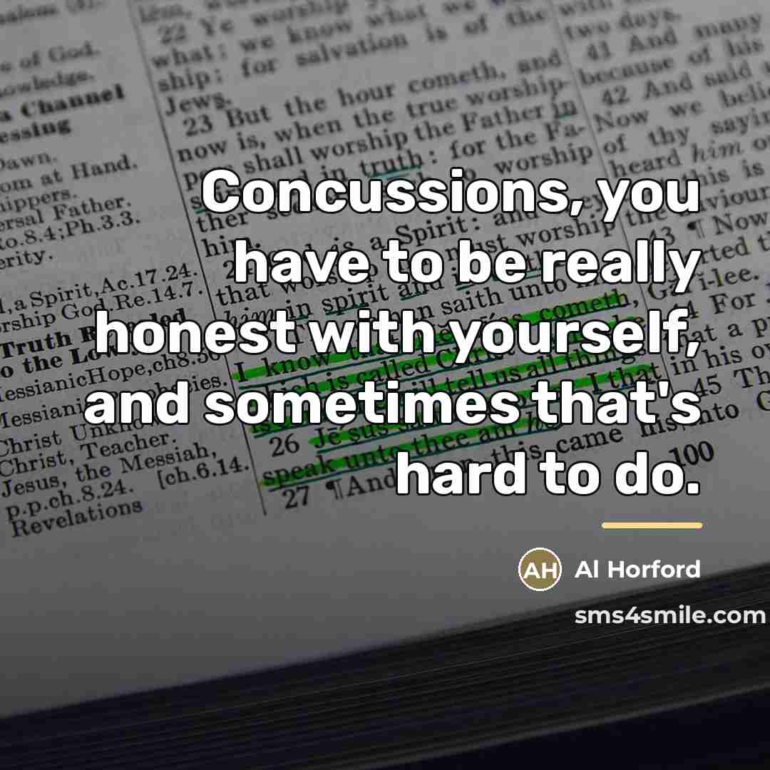 “Concussions, you have to be really honest with yourself, and…” quote by Al Horford
