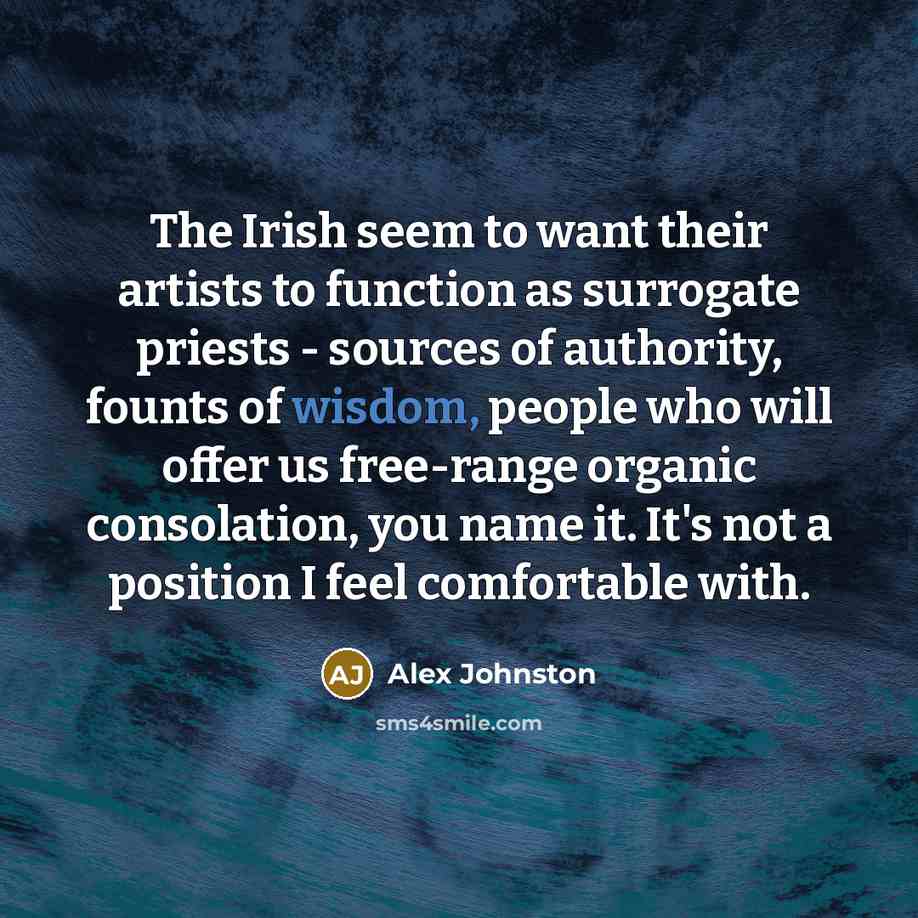 “The Irish seem to want their artists to function as…” quote by Alex Johnston