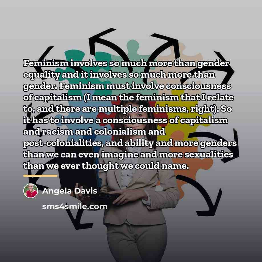 “Feminism involves so much more than gender equality and it…” quote by Angela Davis