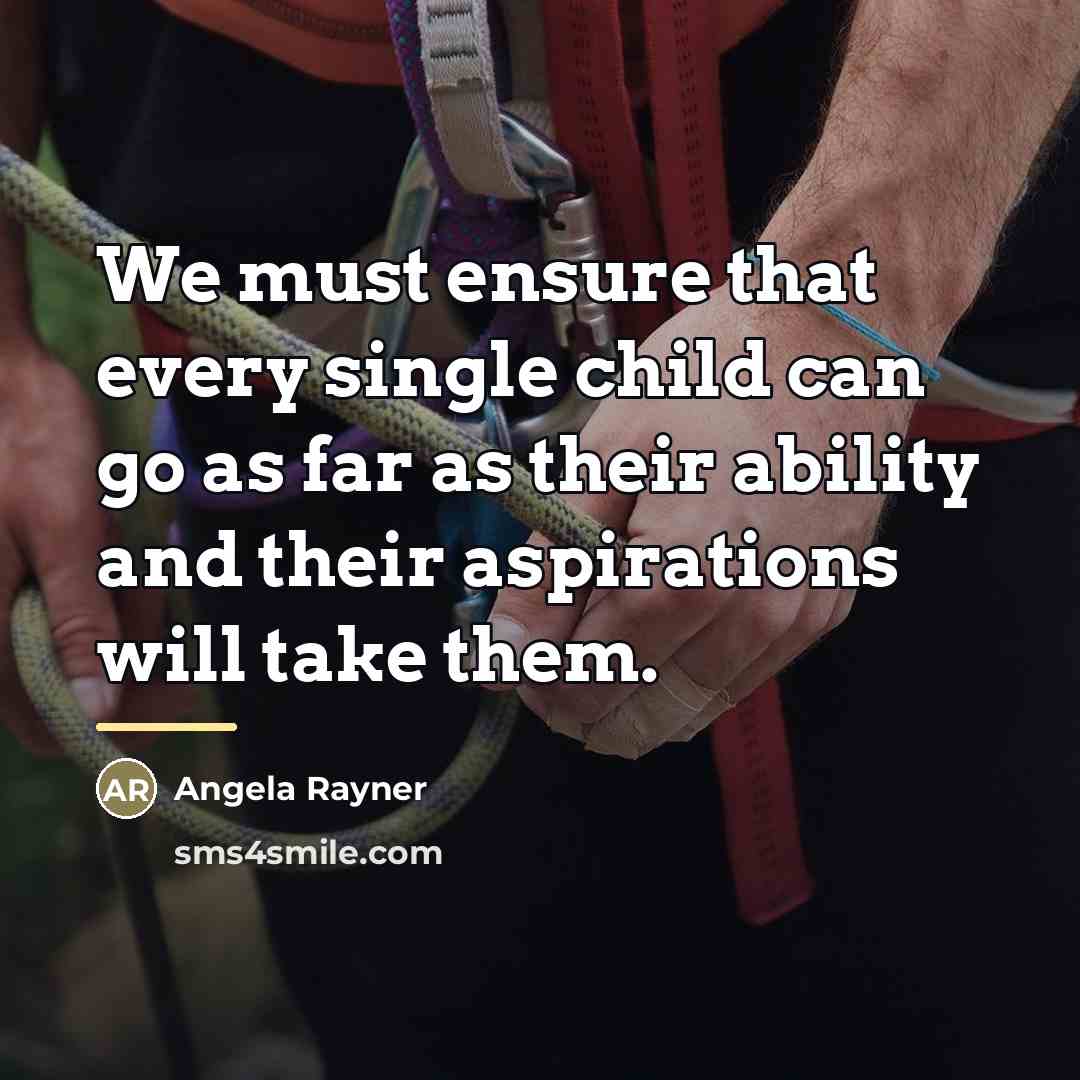 “We must ensure that every single child can go as…” quote by Angela Rayner