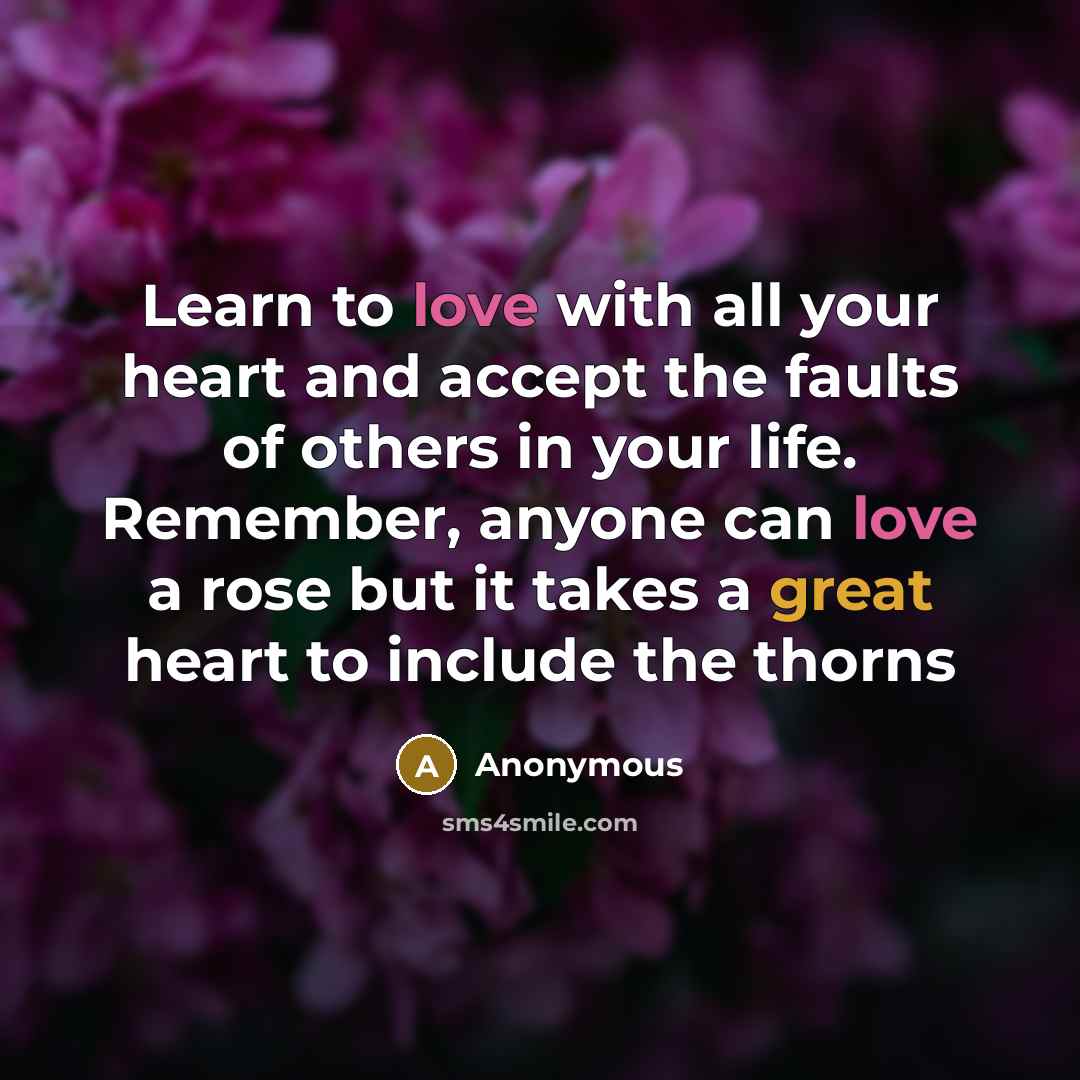 “Learn to love with all your heart and accept the…” quote by Anonymous