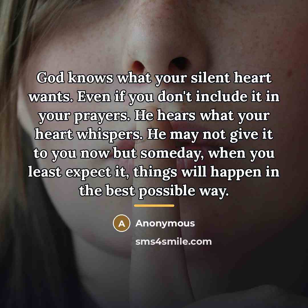 “God knows what your silent heart wants. Even if you…” quote by Anonymous