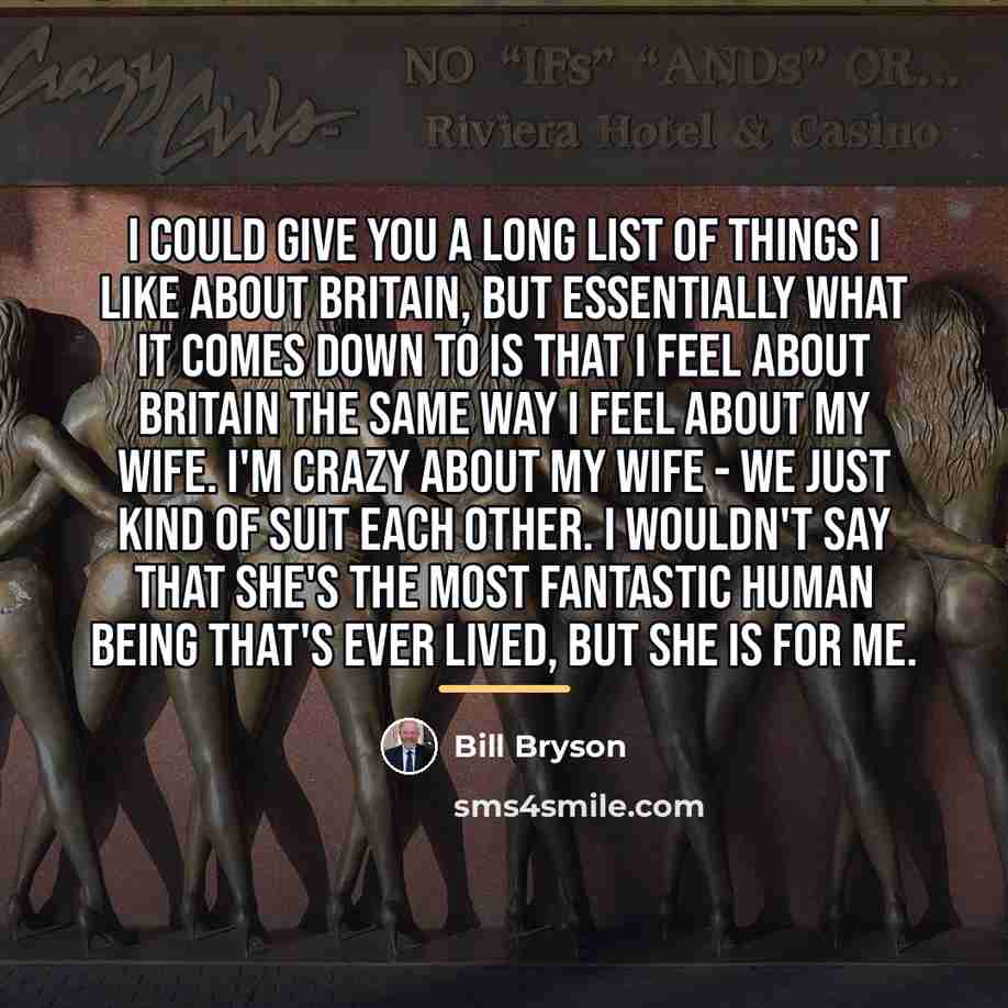 “I could give you a long list of things I…” quote by Bill Bryson