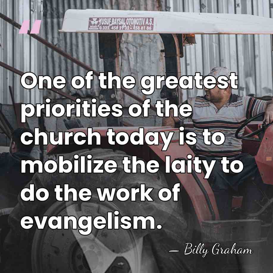 One of the greatest priorities of the church today is to mobilize&hellip; - Billy Graham
