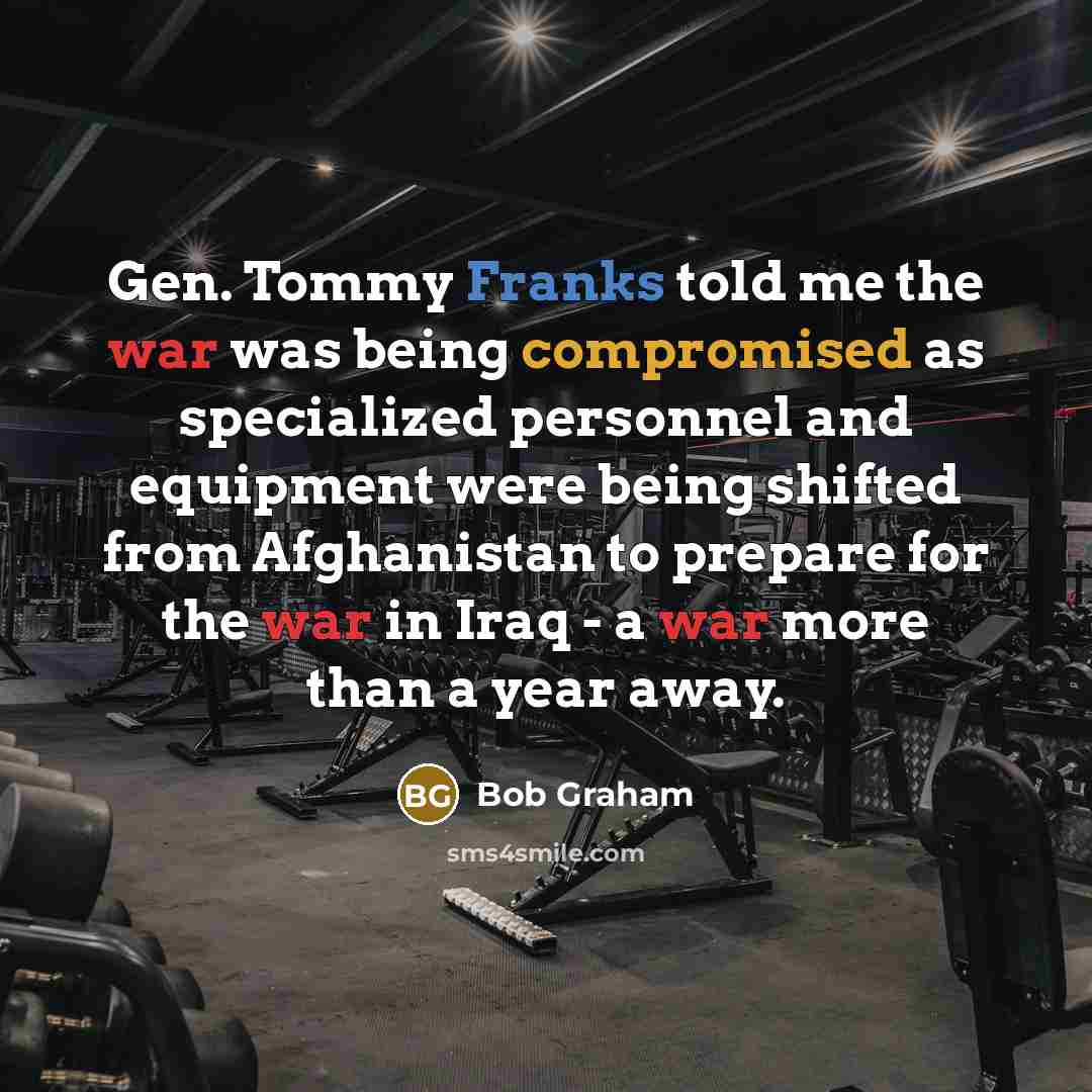“Gen. Tommy Franks told me the war was being compromised…” quote by Bob Graham